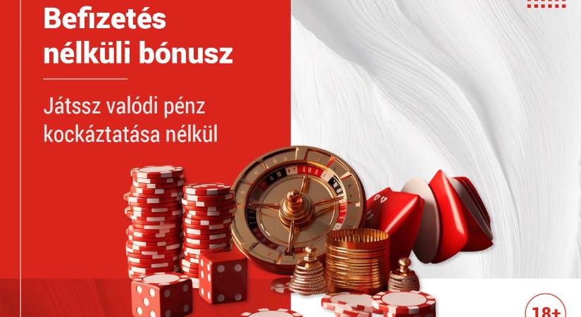 Befizetés nélküli bónusz: így játszhatsz valódi pénz kockáztatása nélkül