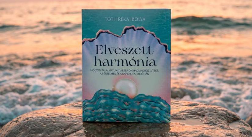Keresed a belső békéd? Érkezik az Elveszett harmónia című könyv