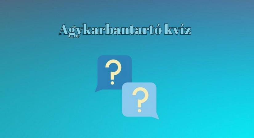 Agykarbantartó kvíz - Ha 1 perc alatt végigjátszod ezt a kvízt, vág az eszed, mint a borotva