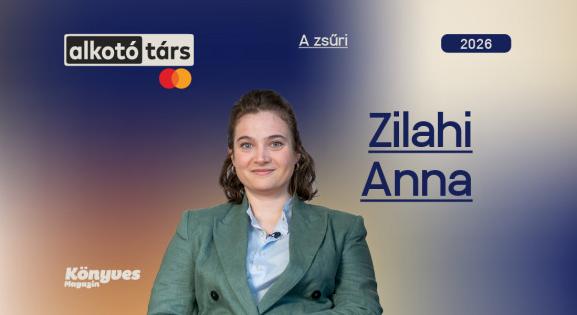 Zilahi Anna: Az Alkotótárs segített, hogy az írást munkaként észlelhessem