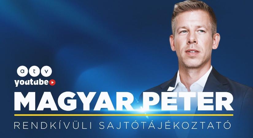 Nézze itt Magyar Péter rendkívüli tájékoztatóját a Tisztítótűz műveletről