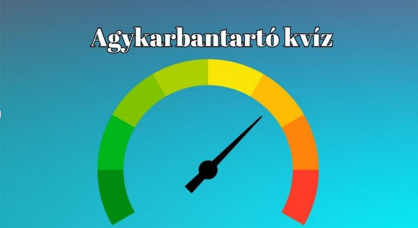 Ha a 8 kérdésből 6-ra helyesen válaszolsz, akkor te zseni vagy - Agykarbantartó kvíz