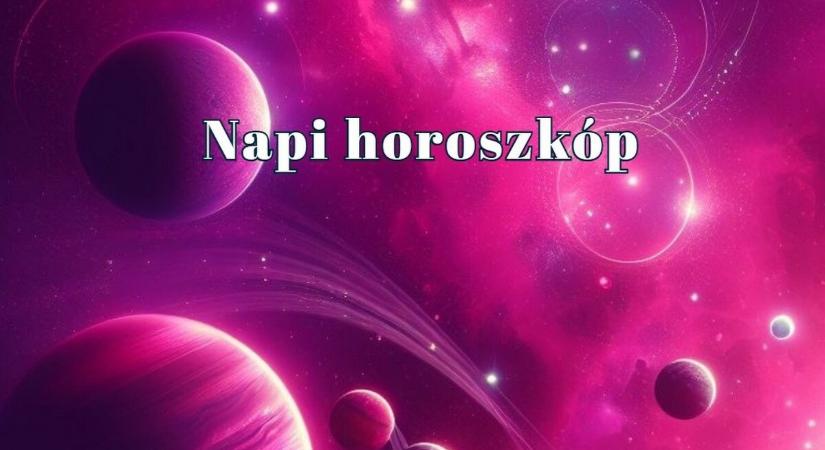 Napi horoszkóp 2026. június 24. – Légy óvatos a kellemetlenkedővel