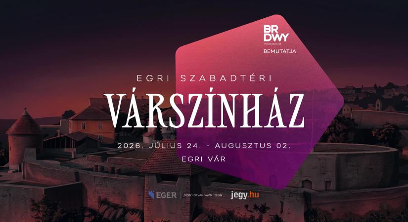 Sztárok, nagyszabású koncertek és történelmi színház várja a közönséget az Egri Várszínházban
