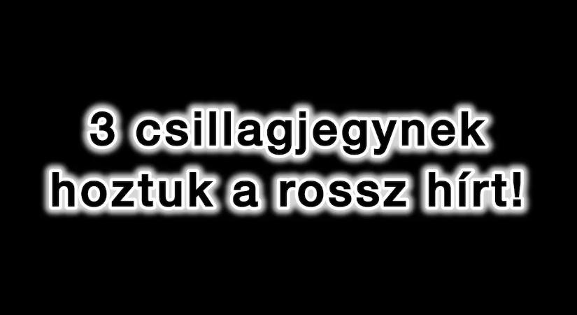 Már az asztrológusok is tehetetlenek: Ez a 3 csillagjegy június végén sajnos mindent elveszíthet
