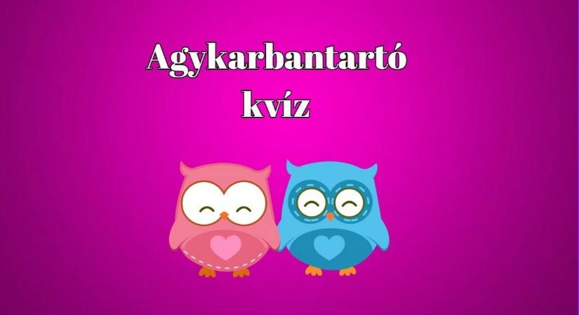 Agykarbantartó kvíz - Ha 8 kérdésből legalább 6-ra helyesen válaszolsz, átlagon felüli tudású vagy