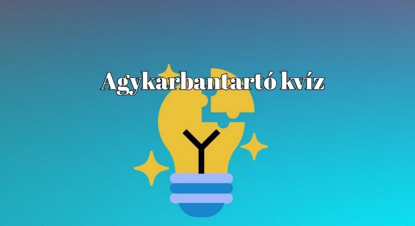 Ha ebben a friss kvízben elérsz legalább 5 pontot, le a kalappal előtted! - Agykarbantartó kvíz