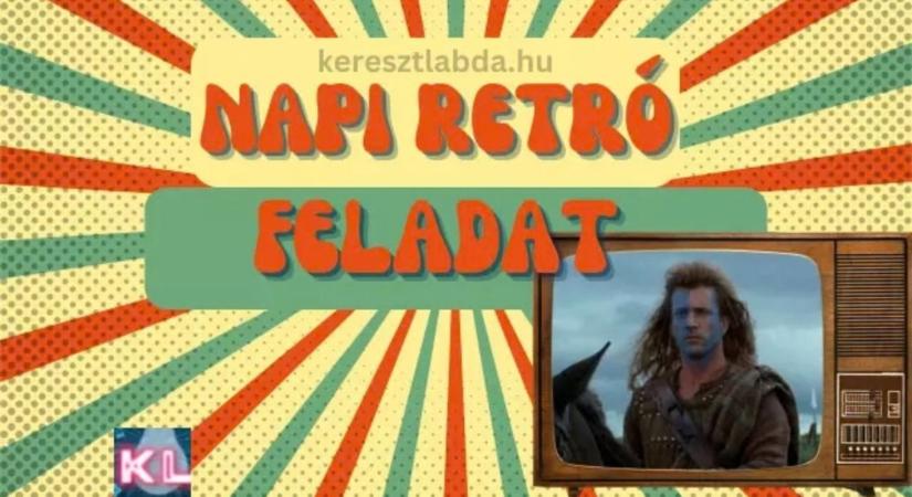 Retró feladat: Mel Gibson skót hőse – tudod, hány éve kiáltott „Szabadságot”?