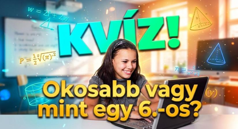Kvíz: Okosabb vagy, mint egy 6.-os? Derítsd ki egy fizika villámteszttel!