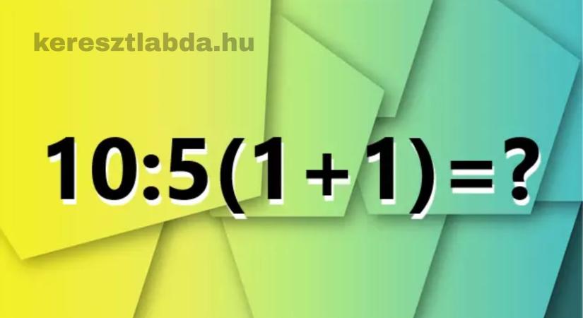 Napi matek feladat: 10 : 5(11) – az osztás után ott a csapda, ahol senki sem várja