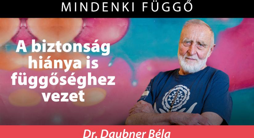 Daubner Béla: A függőség egyik melegágya, hogy elsekélyesedtek a közösségek – Mindenki függő