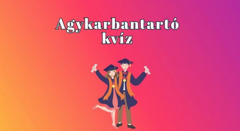 Új agykarbantartó kvíz érkezett - Ha a válaszok 70 százaléka helyes, büszke lehetsz magadra