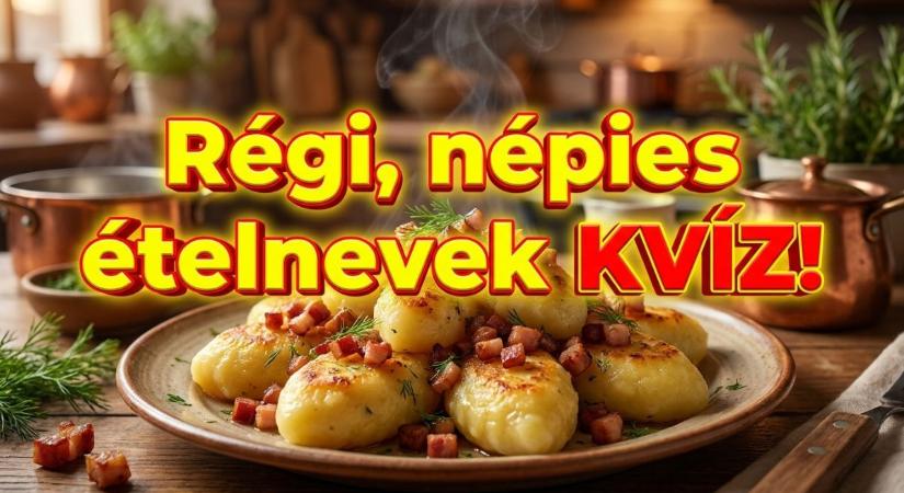 Retró ételek kvíz: Tudod, milyen étel a pulutyka és a kattancs?