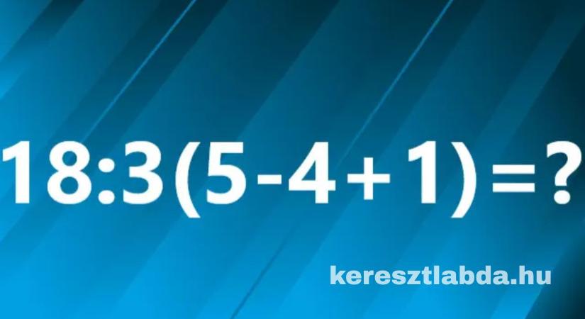 Matek feladat: 18:3(5-41)? a fele csapat 3-at ír, a másik esküszik a másikra