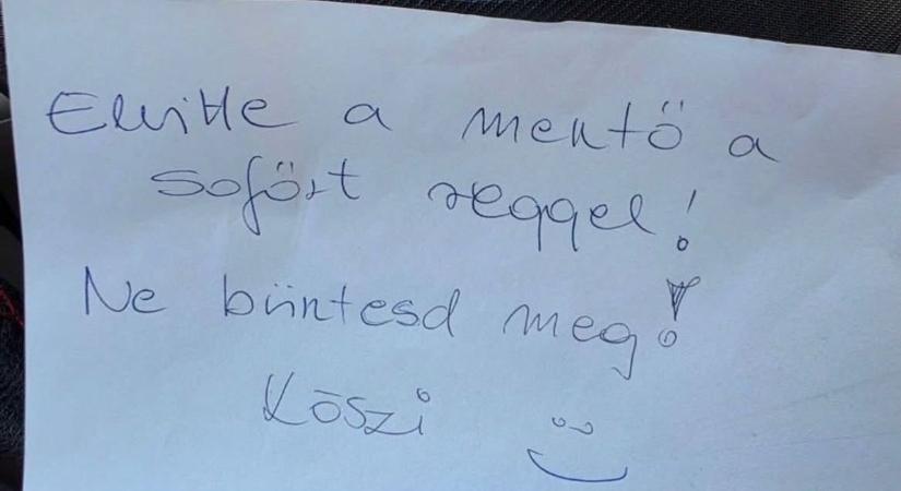 „Elvitte a mentő a sofőrt reggel! Ne büntesd meg! Köszi"