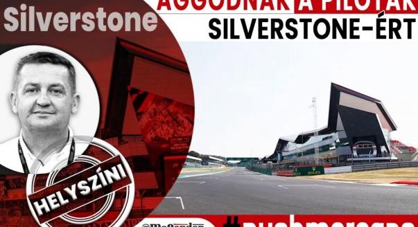 Helyszíni: Aggódnak az F1-es pilóták Silverstone-ért