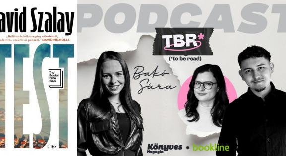 Miért megosztó David Szalay regénye? – a Testről és könyvklubokról a TBR podcastben