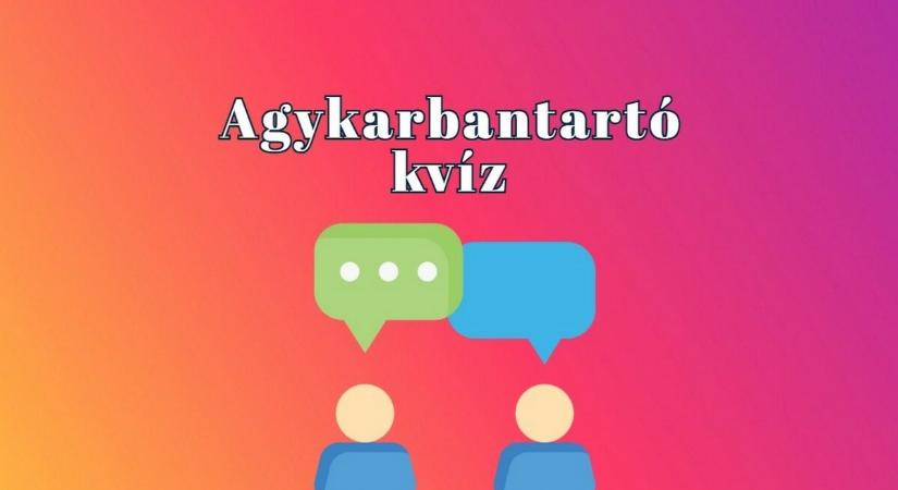 Agykarbantartó kvíz - Az emberek fele tudja csak hibátlanul megoldani ezt a kvízt. Te köztük vagy?