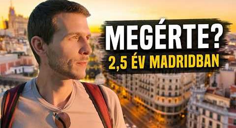 2,5 év Madridban Magyar szemléletben