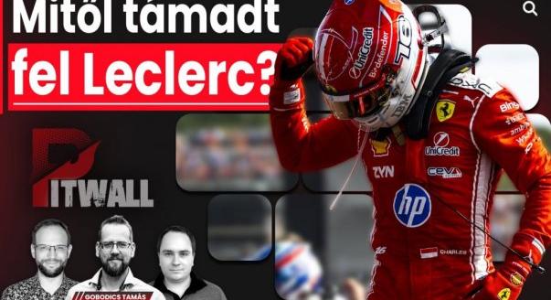 Pitwall: Mitől támadt fel Leclerc?