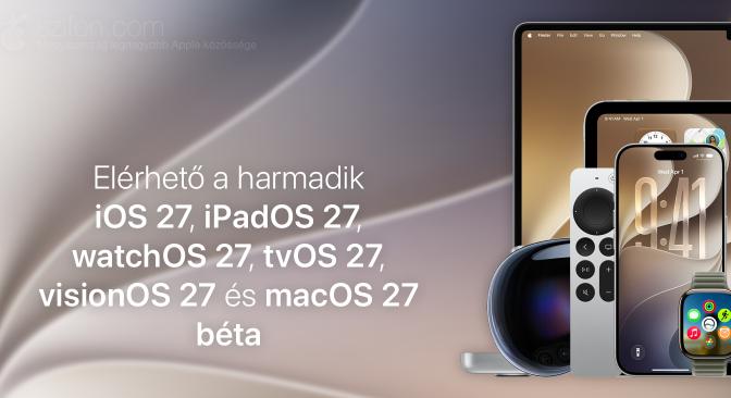 Elérhető a harmadik iOS 27, iPadOS 27, watchOS 27, tvOS 27, visionOS 27 és macOS 27 béta