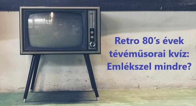 Retro 80’s évek tévéműsorai kvíz: Emlékszel mindre?