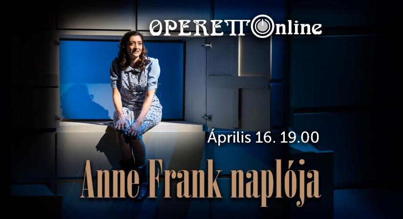 Ma este az Anne Frank naplóját tűzi műsorra az Operett online