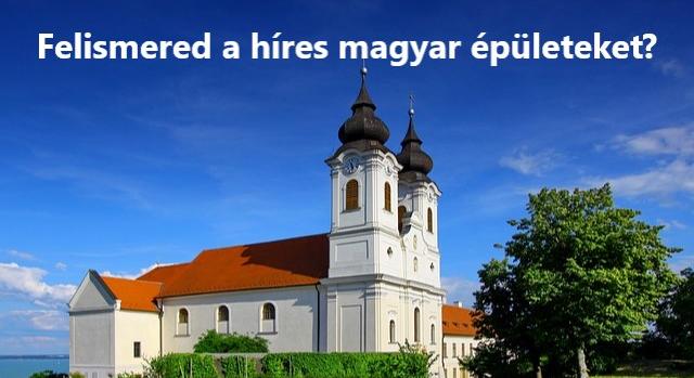 Képfeladvány kvíz: Felismered a híres magyar épületeket? Fogadjunk hogy nem sikerül az összeset!
