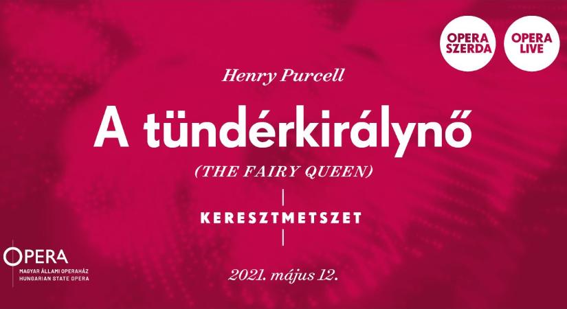 Henry Purcell: A tündérkirálynő – keresztmetszet