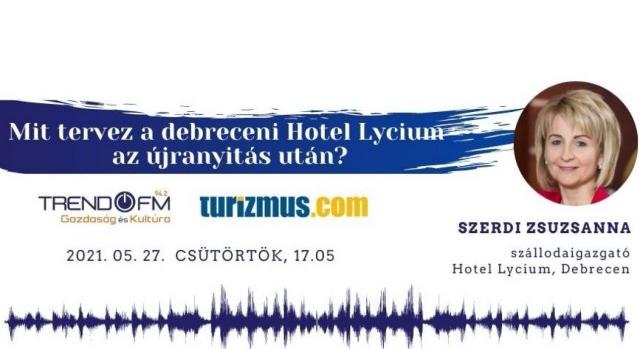 Mivel készül a debreceni Hotel Lycium az újranyitás után? – podcast