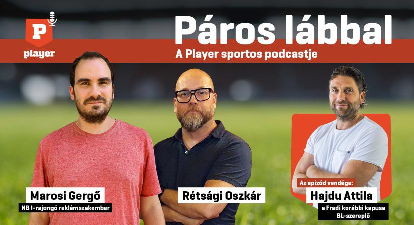 Player podcast: mitől lett tényező Európában a Fradi? Hajdu Attilával próbáltuk megfejteni