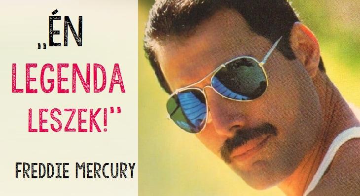 ,,Én legenda leszek!” – Freddie Mercury, aki bár fiatalon halt meg, az is lett