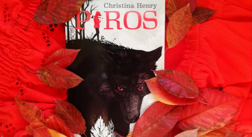 Könyvkritika: Christina Henry: Piros (2021)