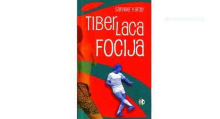 Kötelező olvasmány: Tiber Laca focija
