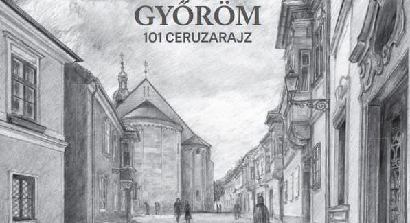 Győröm – 101 ceruzarajz