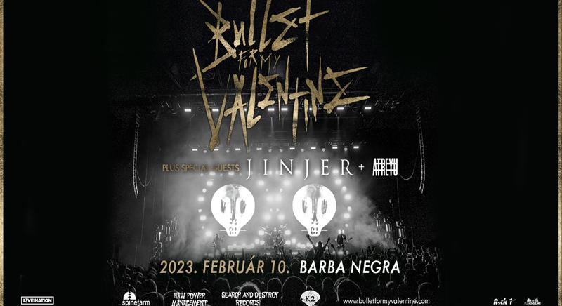 Megvan az új időpont! Bullet For My Valentine, a Jinjer, és az Atreyu társaságában érkezik jövő februárban a Barba Negrába!