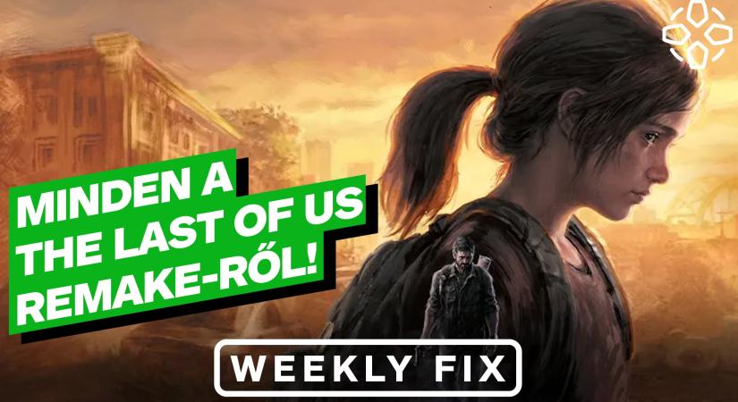 VIDEÓ: Jön a The Last of Us Remake - IGN Hungary Weekly Fix (2022/23. hét)