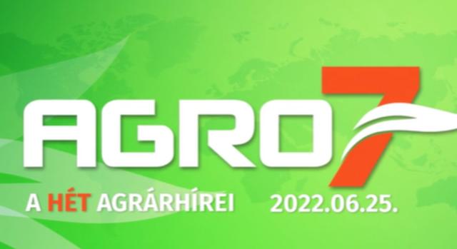 AGRO7 - az agrárvilág heti hírei (videó)