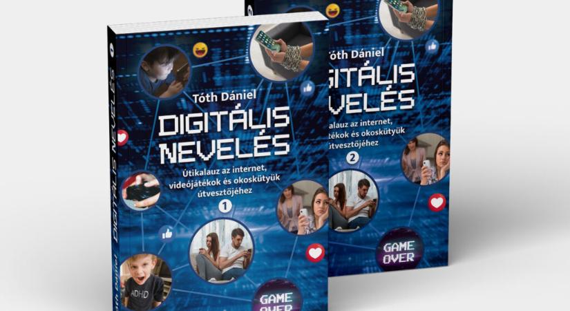 Digitális nevelés: útikalauz az internet, videójátékok és okoskütyük útvesztőjéhez