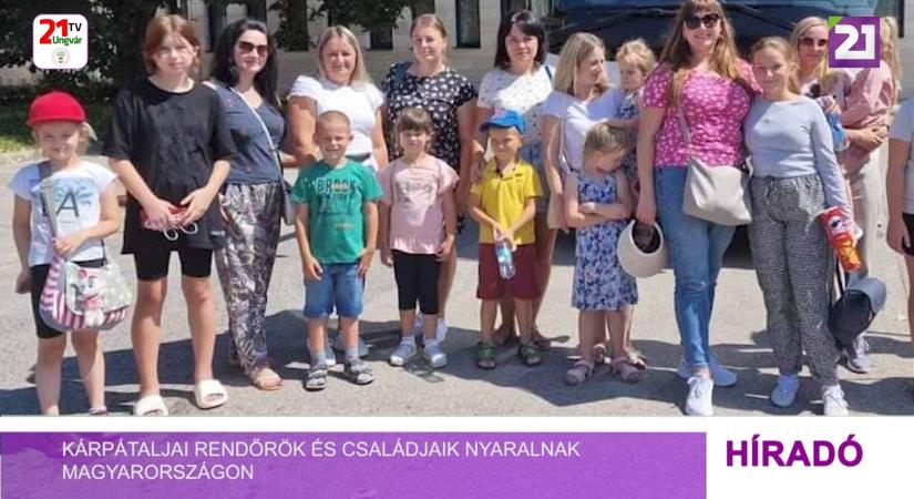 Kárpátaljai rendőrök és családjaik nyaralnak Magyarországon (videó)