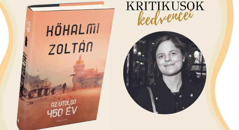 Kritikusok kedvencei: Gyöngyösi Lilla kritikus Kőhalmi Zoltán Az utolsó 450 év könyvét ajánlja