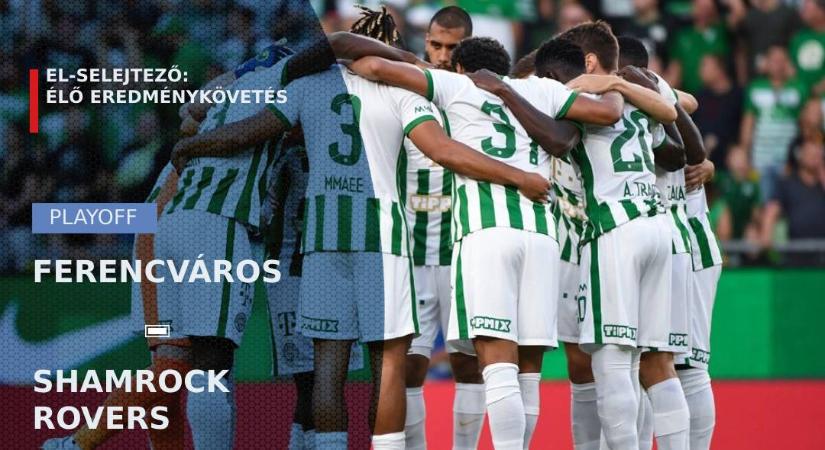 EL-playoff, élő: Ferencváros-Shamrock Rovers - eredménykövetés