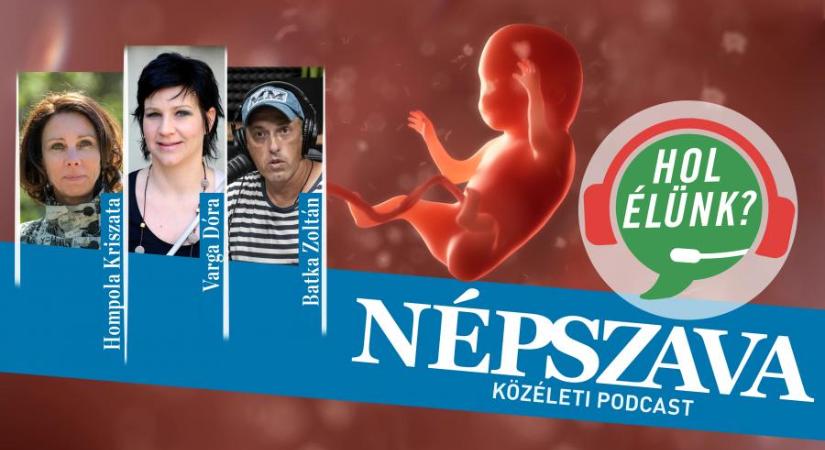 A „családbarát” Orbán-kormány alatt miért kényszerül még mindig ilyen sok nő abortuszra Magyarországon?