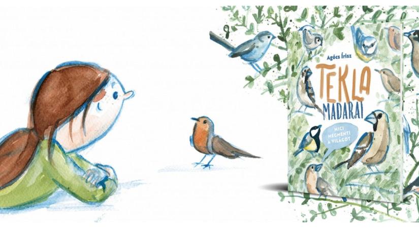 Megjelent Agócs Írisz Tekla madarai című gyerekkönyve – Könyv- és programajánló