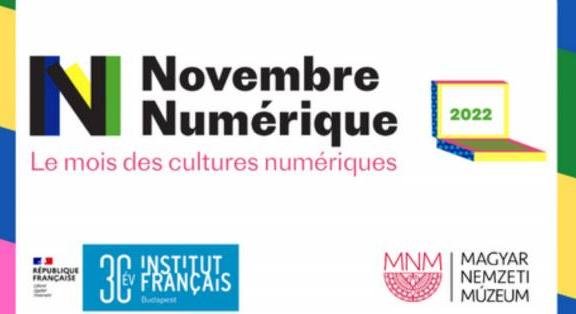 Digitális november - Élményközpontú tudásátadás és a kreatív együttműködések a Francia Intézet és a Magyar Nemzeti Múzeum digitalizációról szóló közös szakmai napján