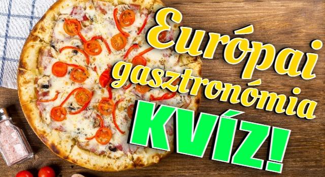 Gasztronómia kvíz: Ismered az európai országok ételeit? Teszteld a tudásod a kaják terén is!