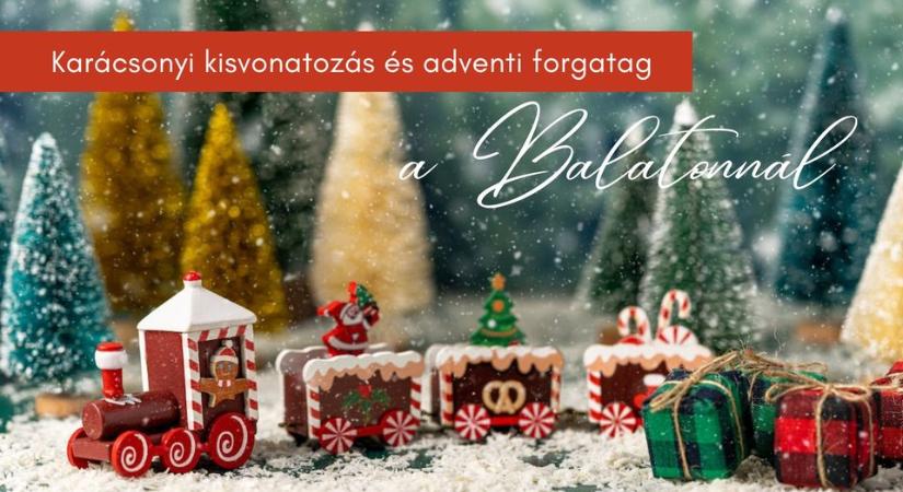 Karácsonyi kisvonatozás és adventi forgatag a Balatonnál