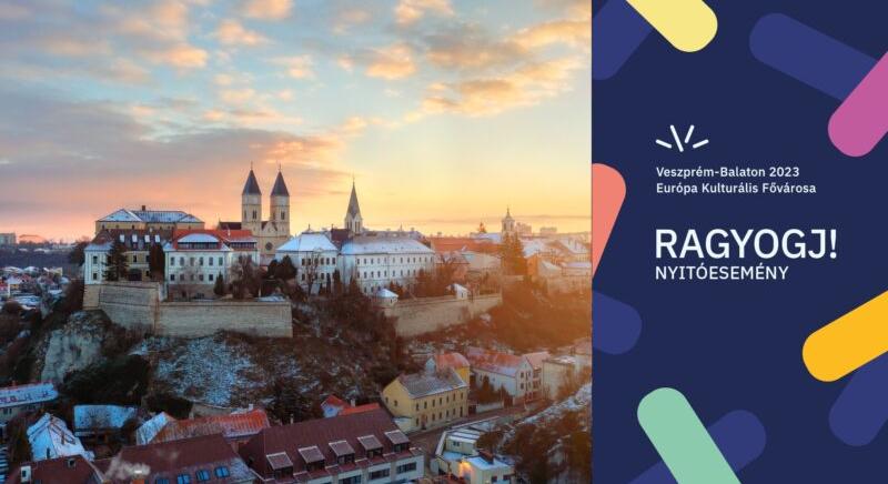 Hajnalig tartó programokkal nyit a Veszprém-Balaton Európa Kulturális Fővárosa