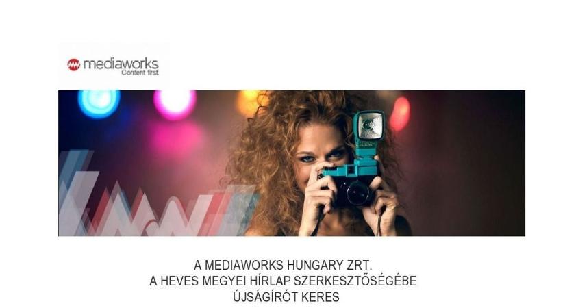 A Mediaworks Hungary Zrt. a Heves megyei szerkesztőségébe újságírót keres