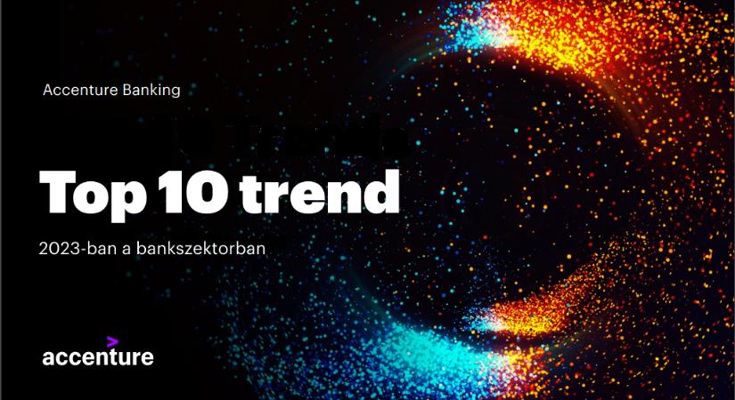 Top 10 trend 2023-ban a bankszektorban